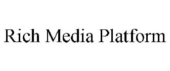 RICH MEDIA PLATFORM