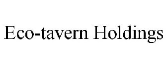 ECO-TAVERN HOLDINGS