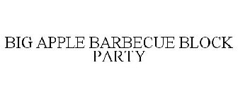 BIG APPLE BARBECUE BLOCK PARTY