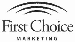 FIRST CHOICE MARKETING