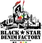 BLACK STAR DENIM FACTORY MANUFACTURING PURE CULTURE BY H 4 D