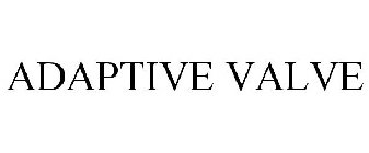 ADAPTIVE VALVE