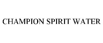 CHAMPION SPIRIT WATER