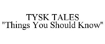 TYSK TALES 