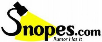 SNOPES.COM RUMOR HAS IT