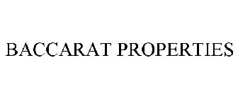 BACCARAT PROPERTIES