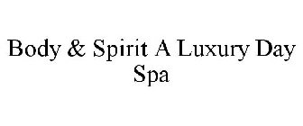 BODY & SPIRIT A LUXURY DAY SPA