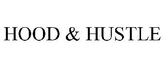 HOOD & HUSTLE