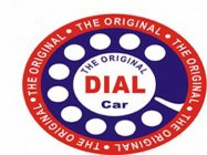 THE ORIGINAL DIAL CAR THE ORIGINAL THE ORIGINAL THE ORIGINAL THE ORIGINAL THE ORIGINAL