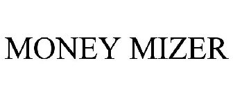 MONEY MIZER