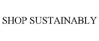 SHOP SUSTAINABLY