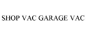 SHOP VAC GARAGE VAC