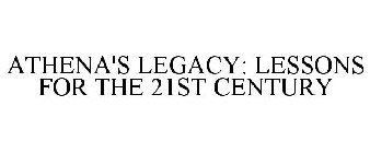 ATHENA'S LEGACY: LESSONS FOR THE 21ST CENTURY