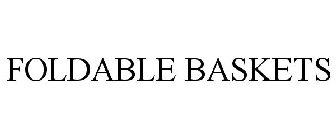 FOLDABLE BASKETS