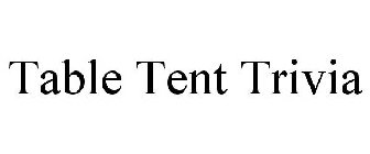 TABLE TENT TRIVIA