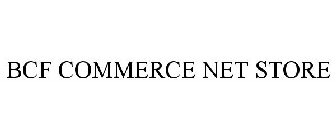 BCF COMMERCE NET STORE