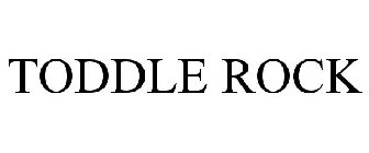 TODDLE ROCK