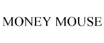 MONEY MOUSE