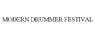 MODERN DRUMMER FESTIVAL