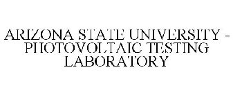 ARIZONA STATE UNIVERSITY - PHOTOVOLTAIC TESTING LABORATORY