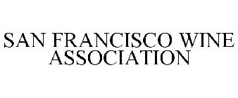 SAN FRANCISCO WINE ASSOCIATION