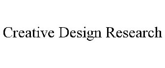 CREATIVE DESIGN RESEARCH