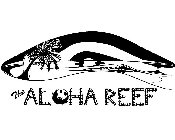 THE ALOHA REEF