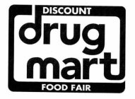 DISCOUNT DRUG MART FOOD FAIR