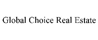 GLOBAL CHOICE REAL ESTATE