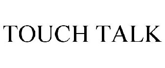 TOUCH TALK