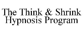 THE THINK & SHRINK HYPNOSIS PROGRAM