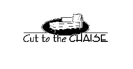 CUT TO THE CHAISE