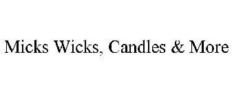 MICKS WICKS, CANDLES & MORE