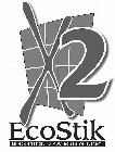 X2 ECOSTIK AN ECO-FRIENDLY, O VOC ADHESIVE SYSTEM