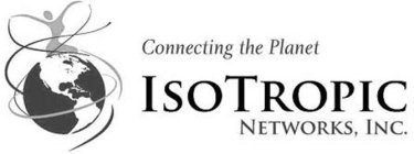 CONNECTING THE PLANET ISOTROPIC NETWORKS, INC.