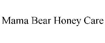 MAMA BEAR HONEY CARE