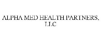 ALPHA MED HEALTH PARTNERS, LLC