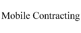 MOBILE CONTRACTING