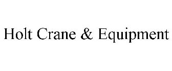 HOLT CRANE & EQUIPMENT