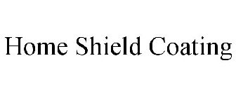 HOME SHIELD COATING