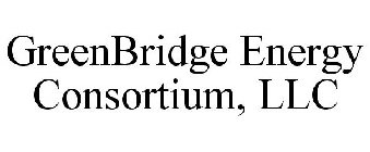 GREENBRIDGE ENERGY CONSORTIUM, LLC