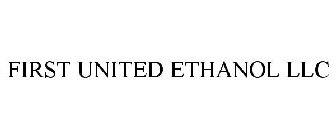 FIRST UNITED ETHANOL LLC