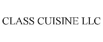 CLASS CUISINE LLC