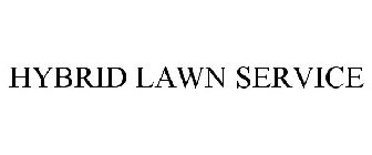 HYBRID LAWN SERVICE