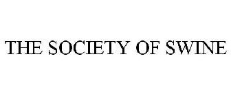 THE SOCIETY OF SWINE