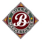 BILLY'S MARKETPLACE B