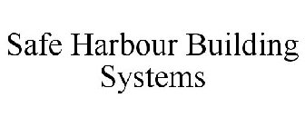 SAFE HARBOUR BUILDING SYSTEMS