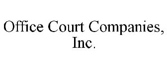 OFFICE COURT COMPANIES, INC.