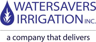 WATERSAVERS IRRIGATION, INC. A COMPANY THAT DELIVERS