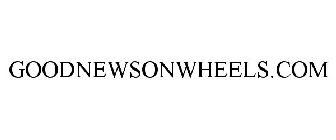 GOODNEWSONWHEELS.COM